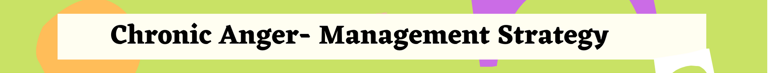 10 Types Chronic Anger Management Strategy